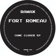 Front View : Fort Romeau - COME CLOSER - Rawax / RAWAX036