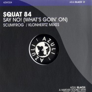 Front View : Squat 84 - SAY NO! (WHATS GOIN ON) - Azuli Black / azny204