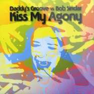 Front View : Daddys Groove vs Bob Sinclar - KISS MY AGONY - Nets Work International / nwi472