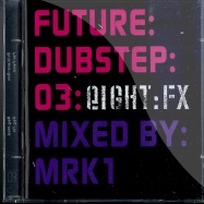 Front View : Various - FUTURE:DUBSTEP:03 (CD) - Eight:FX / ar040