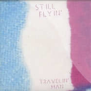 Front View : Still Flyin - TRAVELIN MAN (COLOURED 7 INCH) - Highline Records / hl005
