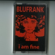 Front View : Blufrank - I AM FINE (CASSETTE / TAPE) - Anti Skate / AS002