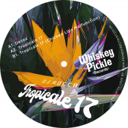 Front View : DJ Rocca - TROPICALE 17 - Whiskey Pickle / WPW008