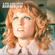 Front View : Katie Alice Greer - BARBARISM (LP) - Four Four Records / LPFFR448