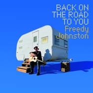 Front View : Freddy Johnston - BACK ON THE ROAD TO YOU (LP) - Forty Below Records / FBRLP28