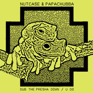 Front View : Nutcase & Papachubba - DUB THE PRESHA DOWN / U DO (7 INCH) - Best Effort / BE011