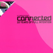 Front View : Various Artists - CONNECTED - 10 YEARS OF FULL INTENTION VOL.1 (2LP) - ITH / CON02LP1