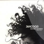 Front View : Jahcoozi - BAREFOOT WANDERER REMIXES PART 1 - Bpitch Control / BPC214