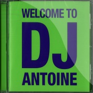 Front View : DJ Antoine - WELCOME TO (CD) - La Musique Du Beau Monde / LMDBM001CD