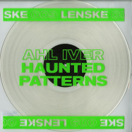 Front View : Ahl Iver - HAUNTED PATTERNS EP (CLEAR VINYL) - LENSKE / LENSKE009