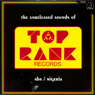 Front View : Various Artists - THE UNRELEASED SOUNDS OF TOP RANK - ABA - NIGERIA (LP) - Dig This Way / DTW 007