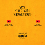 Front View : Yaya - YOU DECIDE LP (THE REMIXES) - Tamango Records / TMNG012