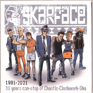 Front View : Skarface - 1991-2021-30 YEARS NON STOP OF CHAOTIC CLOCKWORK SKA (LP, LIMITED) - Sunny Bastards / sblp 149