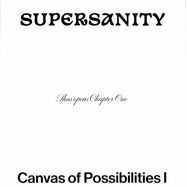 Front View : Supersanity - CANVAS OF POSSIBILITIES I - Supersanity / Supersnity 01