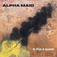 Front View : Alpha Maid - IS THIS A QUEUE (LP) - AD 93 / WHYT097 LP
