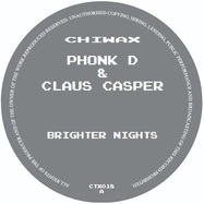 Front View : Phonk D & Claus Casper - BRIGHTER NIGHTS - Chiwax / CTX018