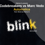 Front View : Codebrakers & Mark Vedo - AUTOMATICA / FABRICE K REMIX - Blink003