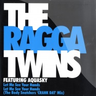 Front View : Ragga Twins - LET ME SEE THOSE HANDS - 777 / svn014