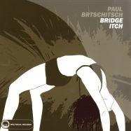 Front View : Paul Brtschitsch - BRIDGE ITCH - Wolfskuil Records / wolf014