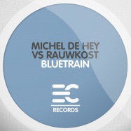Front View : Michel De Hey vs Rauwkost - BLUETRAIN - EC Records / EC097