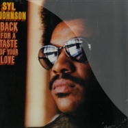 Front View : Syl Johnson - BACK FOR A TASTE OF YOUR LOVE (LP) - PIAS UK / Fat Possum / 39132291