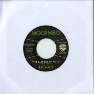 Front View : Eleven76 - THE DARK SIDE OF PLUTO (7 INCH) - Mocambo  / 451049