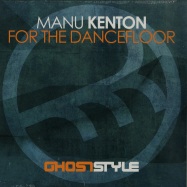 Front View : Manu Kenton - FOR THE DANCEFLOOR - Ghoststyle / GS19001