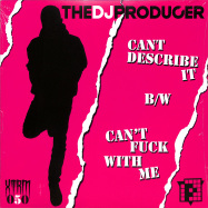 Front View : The DJ Producer - CANT DESCRIBE IT (FINALLY) / CANT FUCK WITH ME (10 INCH) - PRSPCT XTRM / PRSPCTXTRM050