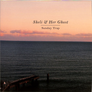 Front View : Sheli & Her Ghost - SUNDAY TRAP - Feines Tier / FT023