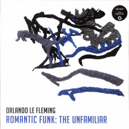 Front View : Orlando Le Fleming - ROMANTIC FUNK: THE UNFAMILIAR (180G LP + MP3) - Whirlwind / WR4763LP / 05200381