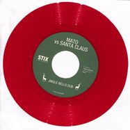 Front View : Mato vs Santa Claus - JINGLE BELLS DUB / SLEIGH RIDE DUB (7 INCH, RED COLOURED VINYL) - Stix / STIX058