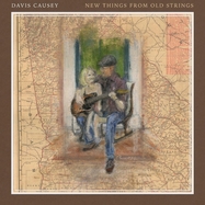 Front View :  Davis Causey - NEW THINGS FROM OLD STRINGS (LP) - Strolling Bones Records / LPSTB7