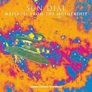 Front View : Sun Dial - MESSAGES FROM THE MOTHERSHIP (180GR. VINYL) (LP) - Sulatron / 25806