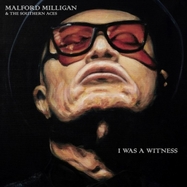 Front View : Malford Milligan - I WAS A WITNESS (LP) - Suburban Records / 871605901337