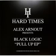 Front View : Alex Arnout Presents Black Logic - PULL UP EP - Hard Times / HTRE010