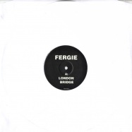 Front View : Fergie - LONDON BRIDGE - STEVE ANGELLO MIX - BRIDGE001