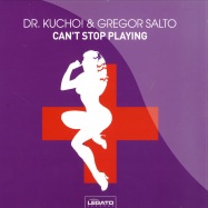 Front View : Dr Kucho & Gregor Salto - CANT STOP PLAYING - Legato / Lgt5096