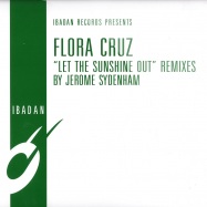 Front View : Flora Cruz - LET THE SUNSHINE OUT / JEROME SYDENHAM REMIXES - Ibadan / IRC094