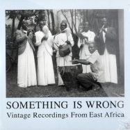 Front View : Various Artists - SOMETHING IS WRONG - VINTAGE RECORDINGS FROM EAST AFRICA (CD) - Honest Jons Records / hjrcd50