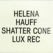 Front View : Helena Hauff - SHATTER CONE - Lux Rec / LXRC21