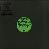 Front View : Pelvis - DANCE FREAK - Plevis Records / PELVREC001