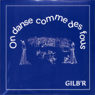 Front View : Gilb R - On Danse Comme Des Fous (LP) - Versatile Records / VERLP42