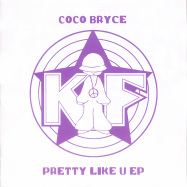 Front View : Coco Bryce - PRETTY LIKE U EP - Kniteforce / KF133