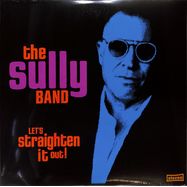 Front View : The Sully Band - LET S STRAIGHTEN IT OUT! (LTD.LP) - Blue Elan Records / BUR001LP