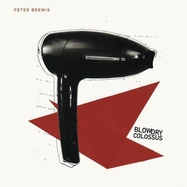 Front View : Peter Brewis - BLOW DRY COLOSSUS (LP) - Daylight Saving / 05251951