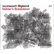 Front View : Jazzrausch Bigband - MAHLER S BREAKDOWN (DIGIPAK) (CD) - Act / 2999812AC1