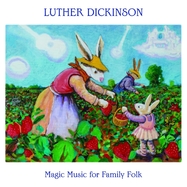Front View : Luther Dickinson - MAGIC MUSIC FOR FAMILY FOLK (LP) - Antones Rec / LPANT3512