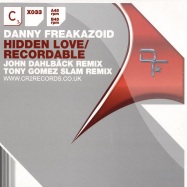 Front View : Danny Freakazoid - HIDDEN LOVE / RECORDABLE JOHN DAHBAECK REMIX - CR2 Records / 12C2X033