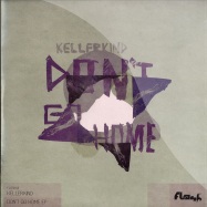 Front View : Kellerkind - DONT GO HOME EP - Flash / Flash011