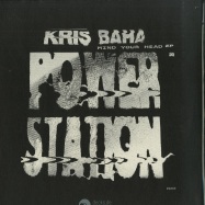 Front View : Kris Baha - MIND YOUR HEAD EP (2019 REPRESS) - Power Station / PS002
